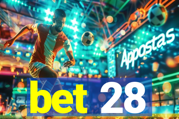 bet 28